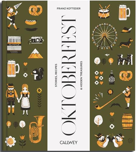 Be a Guest at the Oktoberfest (Stories, Recipes and hidden treasures) by Franz Kotteder, 9783766727480