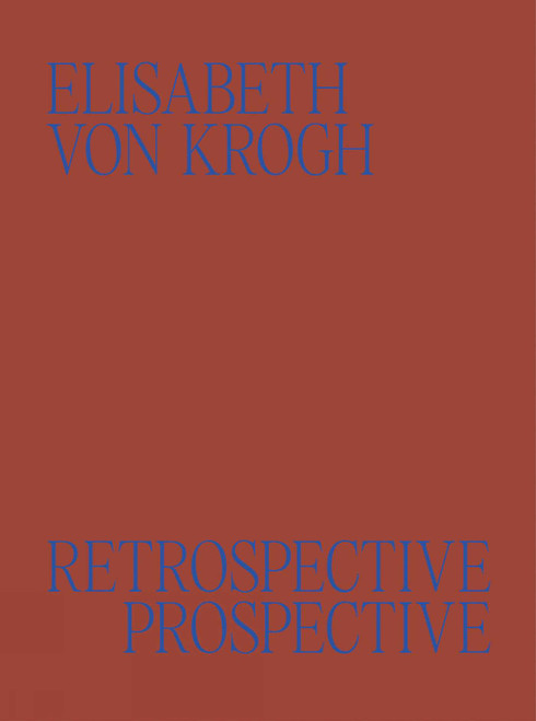 Elisabeth von Krogh (Retrospective - Prospective: Ceramics 1972-2024) by Kjersti Solbakken, Ida Bringedal, 9783897907188