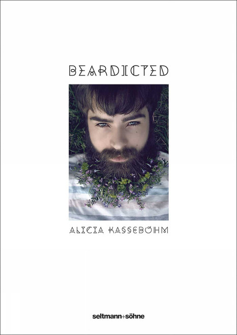 Beardicted (Fifty very original ways to wear a beard) by Alicia Kassebohm, Udo Walz, 9783944721156