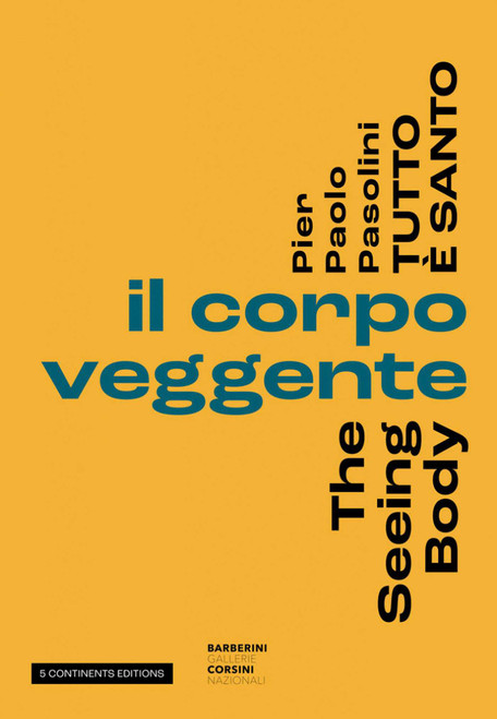 Pier Pasolini Everything is Sacred (The Seeing Body) by Michele Di Monte, Flaminia Gennari, 9791254600160