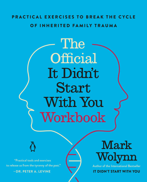 The Official It Didn't Start with You Workbook (The Companion to the Worldwide Bestseller) by Mark Wolynn, 9780593994436