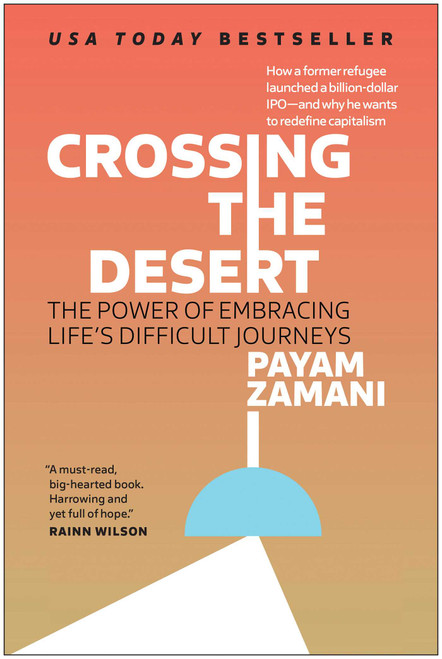 Crossing the Desert (The Power of Embracing Life's Difficult Journeys) by Payam Zamani, 9781637744604