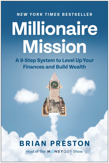 Millionaire Mission (A 9-Step System to Level Up Your Finances and Build Wealth) by Brian Preston, 9781637745014