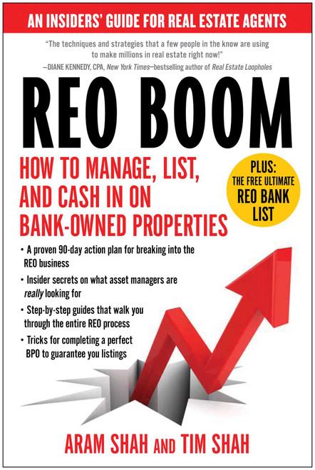 REO Boom (How to Manage, List, and Cash in on Bank-Owned Properties: An Insiders' Guide for Real Estate Agents) by Aram Shah, Tim Shah, 9781936661565