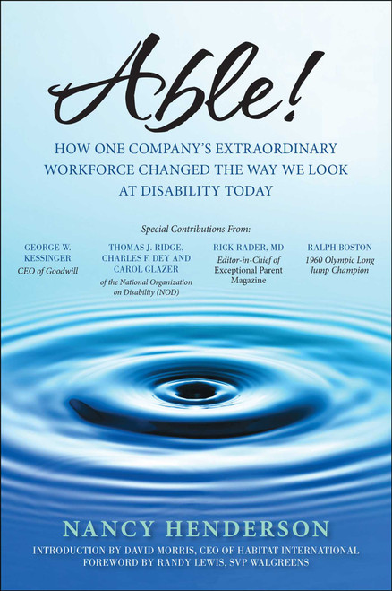 Able! (How One Company's Extraordinary Workforce Changed the Way We Look at Disability Today) by Nancy Henderson, Randy Lewis, David Morris, 9781942952602