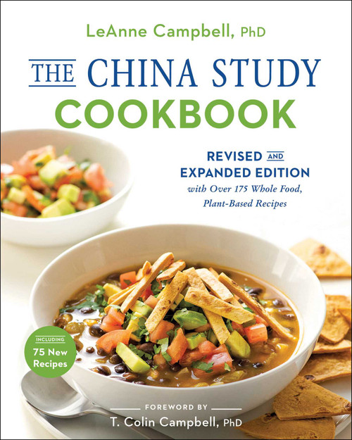 The China Study Cookbook (Revised and Expanded Edition with Over 175 Whole Food, Plant-Based Recipes) by Leanne Campbell, 9781944648954