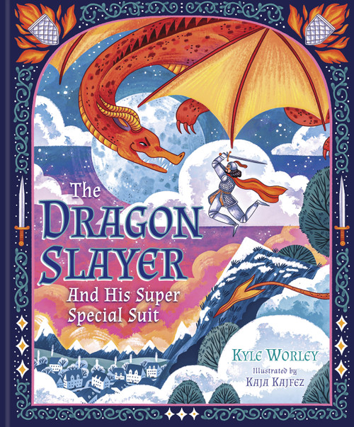 The Dragon Slayer and His Super Special Suit by Kyle Worley, Kaja Kajfez, 9798384521952