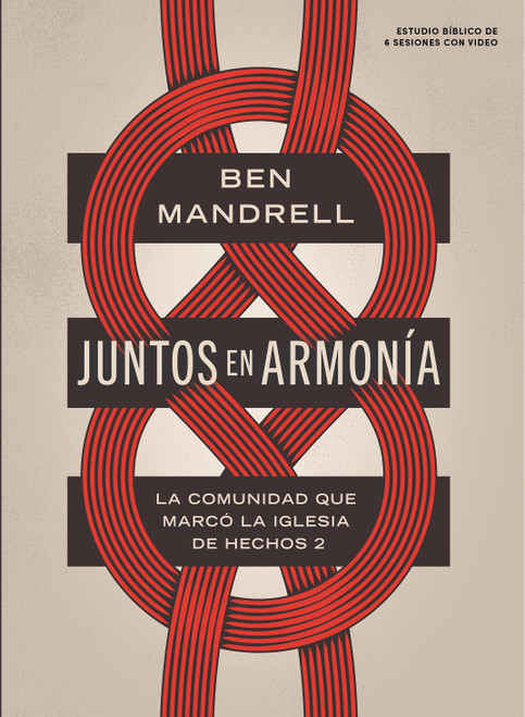 Juntos en armonía - Estudio bíblico con videos (La comunidad que marcó la iglesia de Hechos 2) (Spanish Edition) by Ben Mandrell, 9798384536864