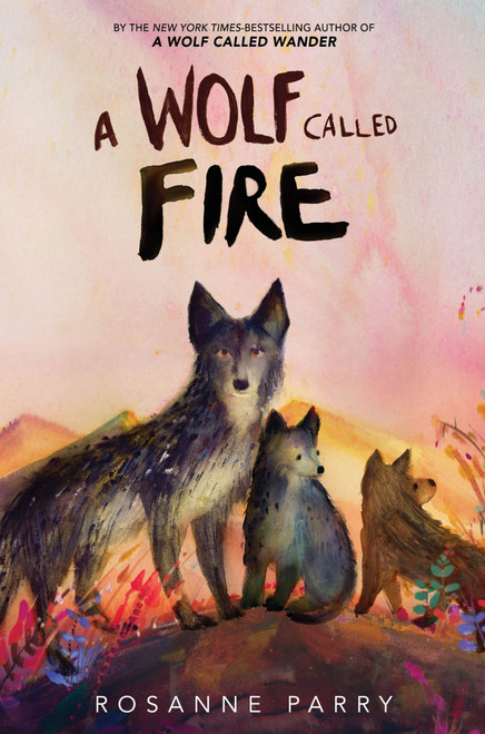 A Wolf Called Fire (A Voice of the Wilderness Novel) - 9780063415140 by Rosanne Parry, Mónica Armiño, 9780063415140