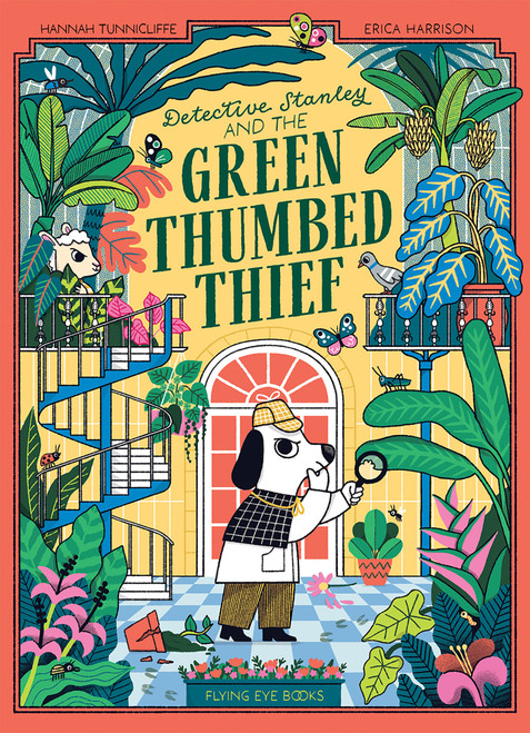 Detective Stanley and The Green Thumbed Thief by Hannah Tuncliffe, Erica  Harrison, 9781838742973