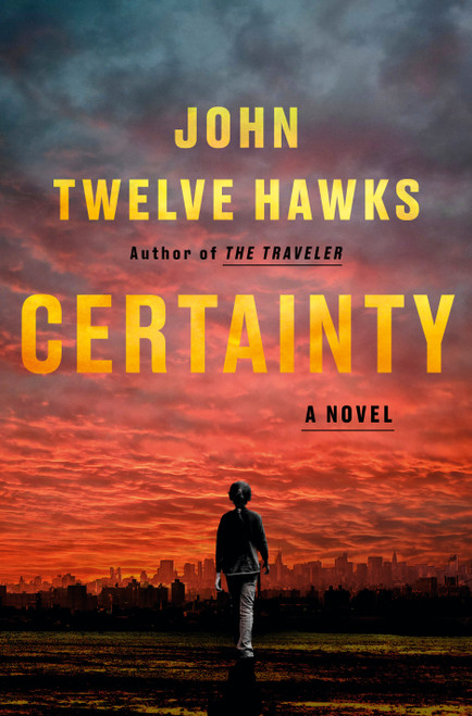 Certainty (A Novel) by John Twelve Hawks, 9780385551205