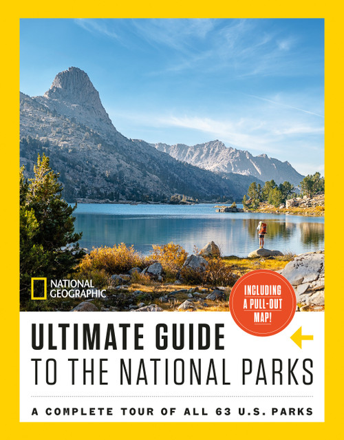 National Geographic Ultimate Guide to the National Parks (A Complete Tour of All 63 U.S. Parks) by National Geographic, 9781426223389
