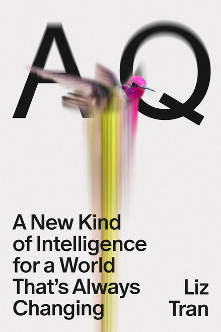 AQ (A New Kind of Intelligence for a World That's Always Changing) by Liz Tran, 9798217086641