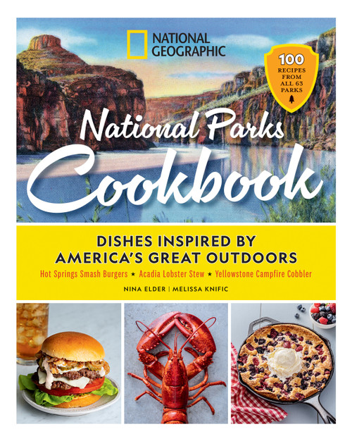 National Geographic National Parks Cookbook (Dishes Inspired by America's Great Outdoors) by Nina Elder, Melissa Knific, 9781426224058