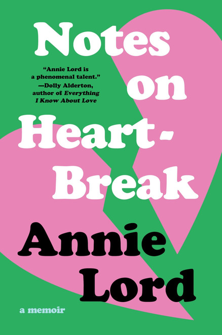 Notes on Heartbreak (A Memoir) by Annie Lord, 9780063468498