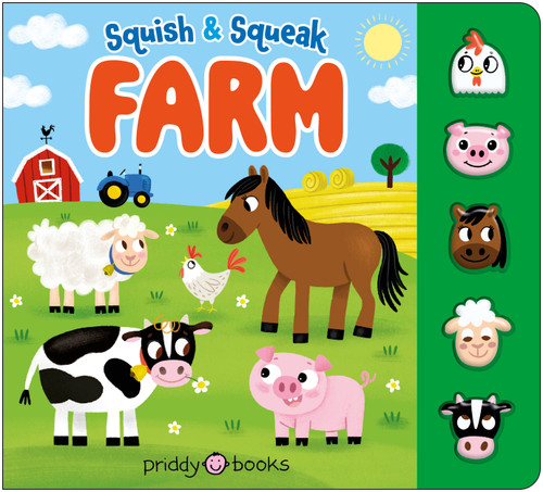 Squish & Squeak Farm (A fun, squishy book with animal sounds!) by Priddy Books, 9781684495931