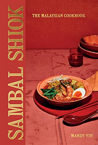 Sambal Shiok (The Malaysian Cookbook) by Mandy Yin, 9781787137042