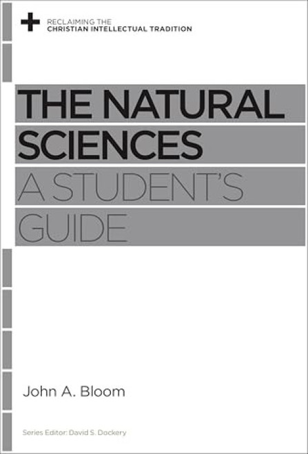 The Natural Sciences (A Student's Guide) by John A. Bloom, David S. Dockery, 9781433539350