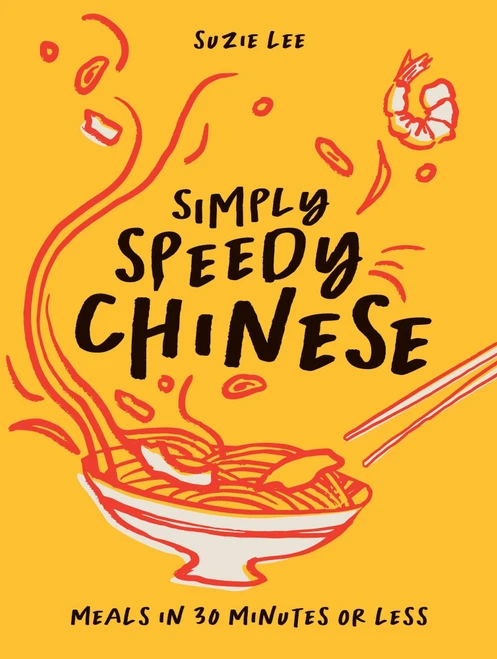 Simply Speedy Chinese (Meals in 30 Minutes or Less) by Suzie Lee, 9781837833801