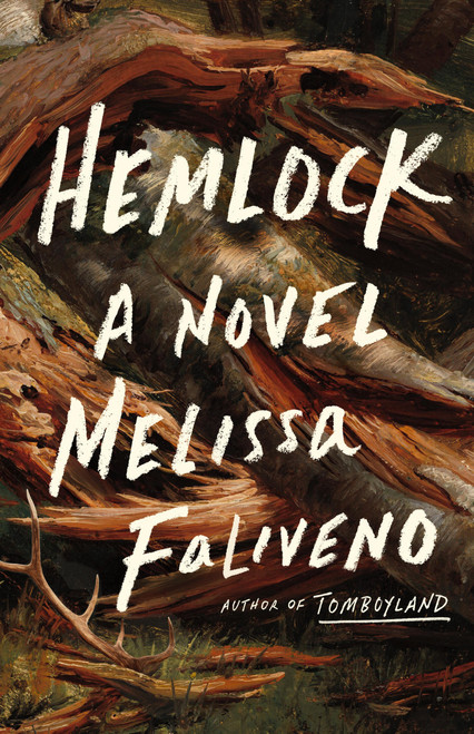 Hemlock (A Novel) by Melissa Faliveno, 9780316588195