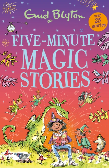 Five-Minute Magic Stories by Enid Blyton, 9781444977677