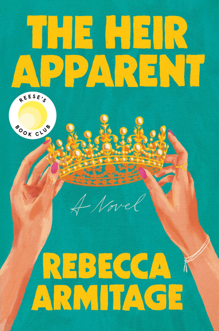 The Heir Apparent (Reese's Book Club Pick) by Rebecca Armitage, 9781538776308