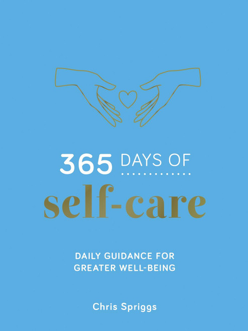 365 Days of Self-Care (Daily Guidance for Greater Well-Being) (Miniature Edition) by Chris Spriggs, Chris Spriggs, 9781837997053