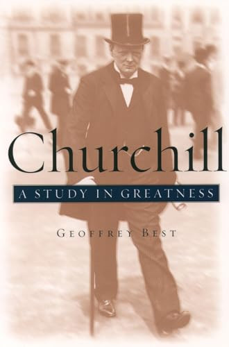 Churchill (A Study in Greatness) by Geoffrey Best, 9780195161397