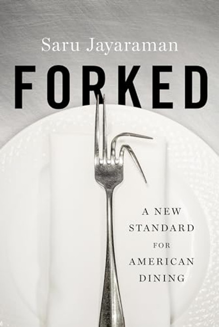 Forked (A New Standard for American Dining) by Saru Jayaraman, 9780199380473