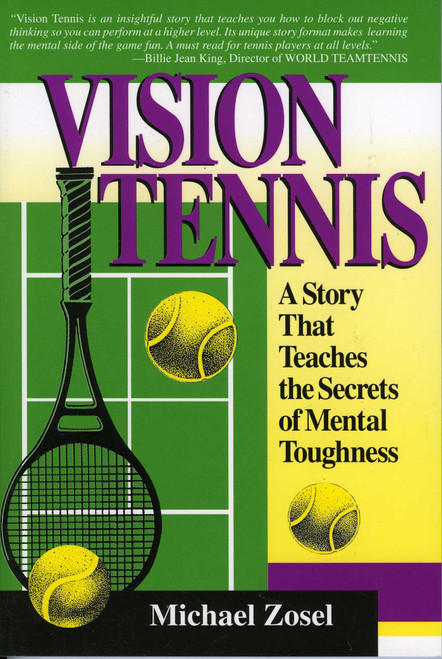Vision Tennis (A Story That Teaches the Secrets of Mental Toughness) by Michael Zosel, 9780912083971