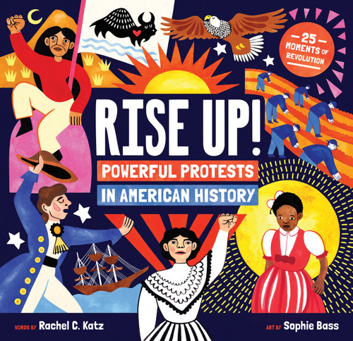 Rise Up! (Powerful Protests in American History) by Rachel C. Katz, Sophie Bass, 9798888593684