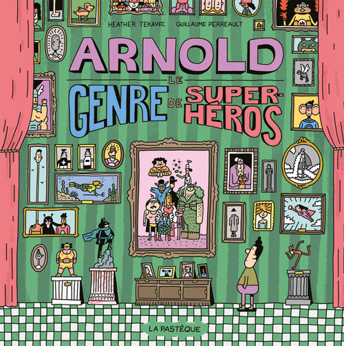 Arnold (Le genre de super-héros) (French Edition) by Heather Tekavec, Guillaume Perreault, 9782897771003