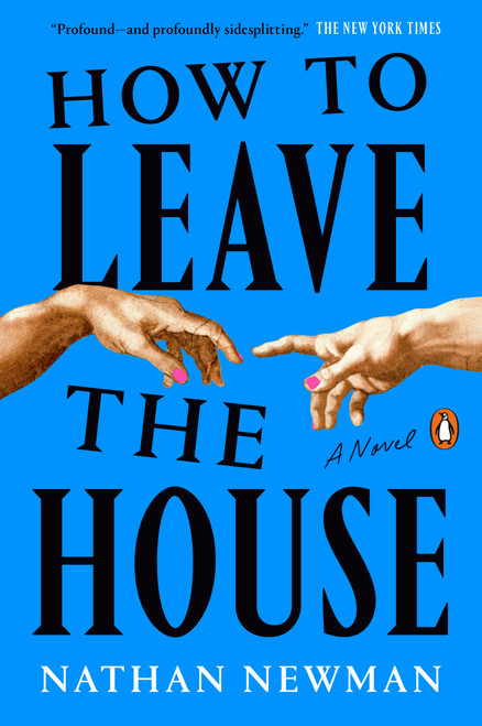 How to Leave the House (A Novel) - 9780593654927 by Nathan Newman, 9780593654927
