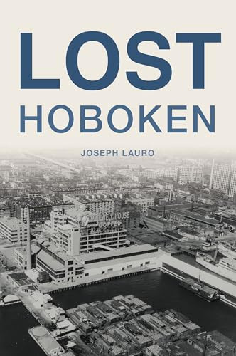 Lost Hoboken by Joseph Lauro, 9781467159463