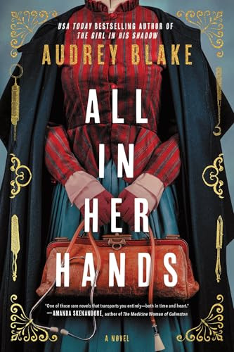 All in Her Hands (A Novel) by Audrey Blake, 9781464220241