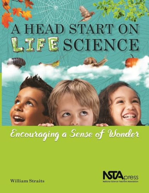 A Head Start on Life Science (Encouraging a Sense of Wonder) by William Straits, 9781681403489