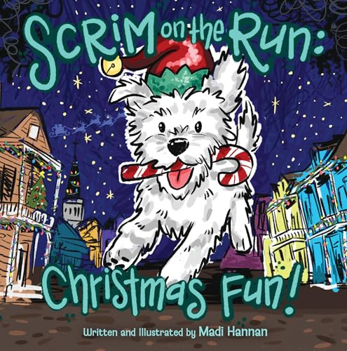 Scrim on the Run (Christmas Fun!) by Madi Hannan, 9781455628629