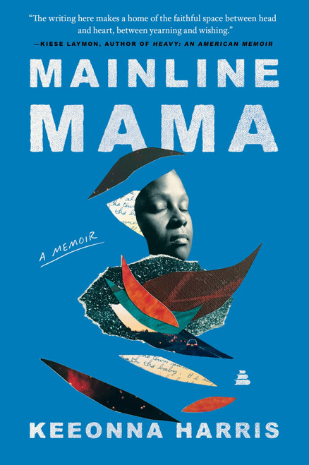 Mainline Mama (A Memoir) - 9780063205710 by Keeonna Harris, 9780063205710