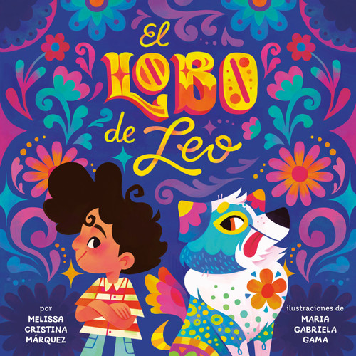 El lobo de Leo (Leo's Lobo Spanish Edition) by Melissa Cristina Márquez, Maria Gabriela Gama, 9798217048861