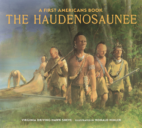 The Haudenosaunee by Virginia Driving Hawk Sneve, Ronald Himler, 9780823458608