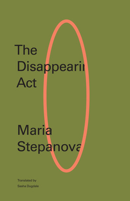 The Disappearing Act by Maria Stepanova, Sasha Dugdale, 9780811239400