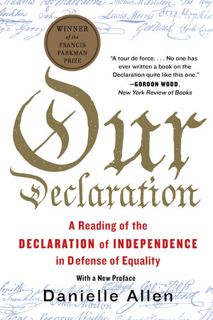 Our Declaration (A Reading of the Declaration of Independence in Defense of Equality) by Danielle Allen, 9781324097976