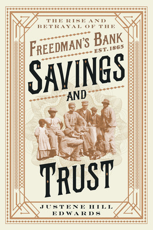 Savings and Trust (The Rise and Betrayal of the Freedman's Bank) - 9781324123484 by Justene Hill Edwards, 9781324123484