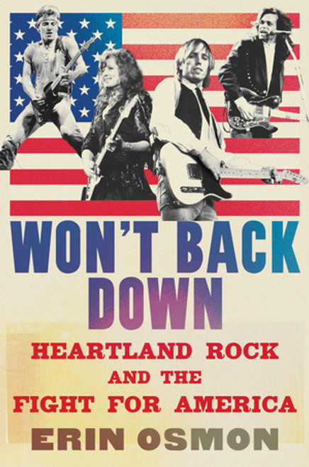 Won't Back Down (Heartland Rock and the Fight for America) by Erin Osmon, 9781324051374