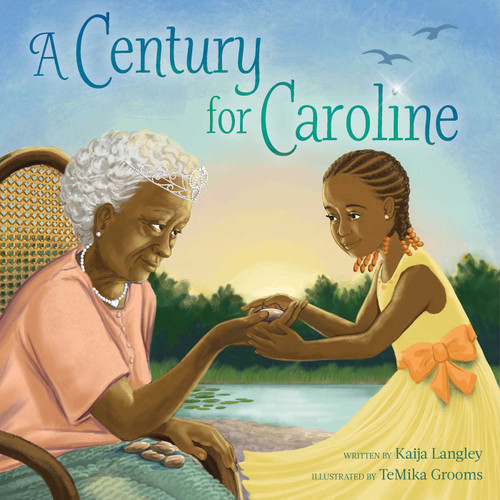 A Century for Caroline by Kaija Langley, TeMika Grooms, 9781665934725