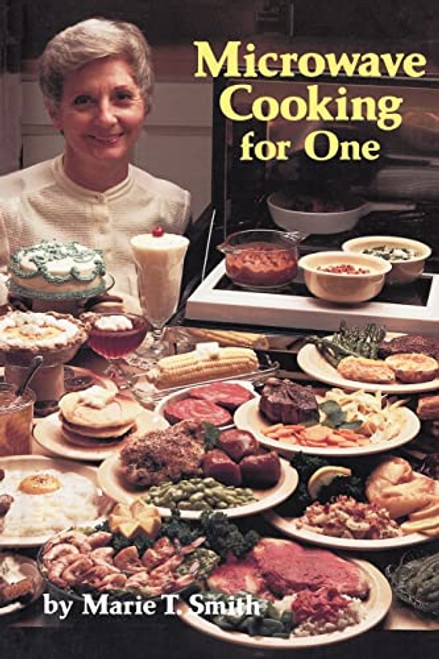 Microwave Cooking for One by Marie Smith, 9781565546660