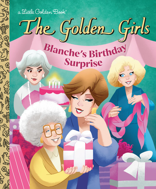 Blanche's Birthday Surprise (The Golden Girls) by Derek Elmer, Golden Books, 9780736445917