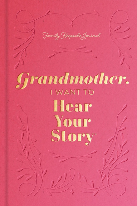 Grandmother, I Want to Hear Your Story (A Grandmother's Guided Journal to Share Her Life & Her Love) - 9781464251399 by Jeffrey Mason