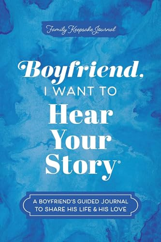 Boyfriend, I Want to Hear Your Story (A Boyfriend's Guided Journal to Share His Life & His Love) by Jeffrey Mason, 9781464257766
