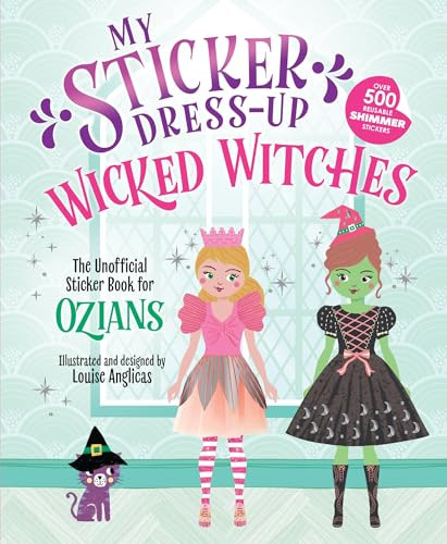 My Sticker Dress-Up: Wicked Witches by Louise Anglicas, 9781464262258
